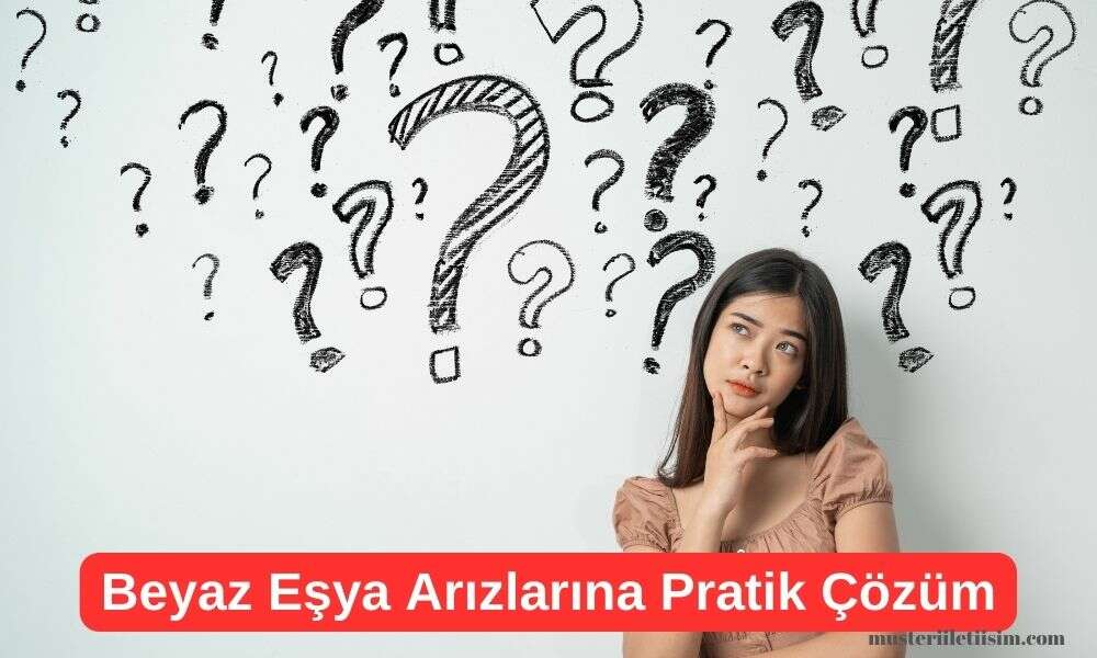 Beyaz Eşya Arızaları